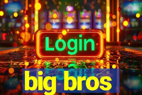 big bros